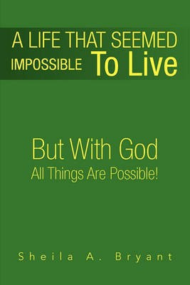 A Life That Seemed Impossible to Live(English, Paperback, Bryant Sheila A)