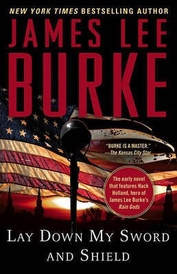 Lay Down My Sword and Shield(English, Electronic book text, Burke James Lee)