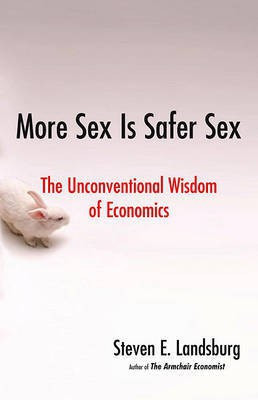 More Sex Is Safer Sex(English, Electronic book text, Landsburg Steven E)