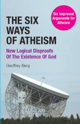 The Six Ways of Atheism(English, Paperback, Berg Geoffrey Hugh Lewis)