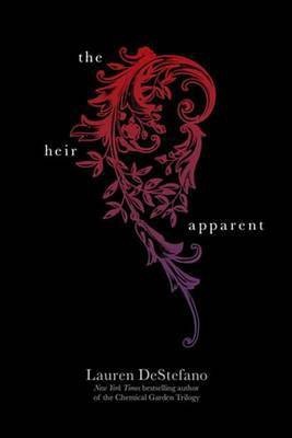 The Heir Apparent(English, Electronic book text, DeStefano Lauren)