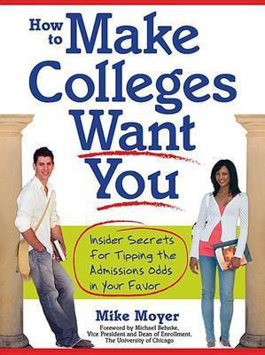 How to Make Colleges Want You(English, Electronic book text, Moyer Mike)
