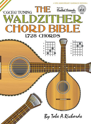 The Waldzither Chord Bible: CGCEG Standard 'C' Tuning 1,728 Chords 2016(English, Hardcover, Richards Tobe A.)