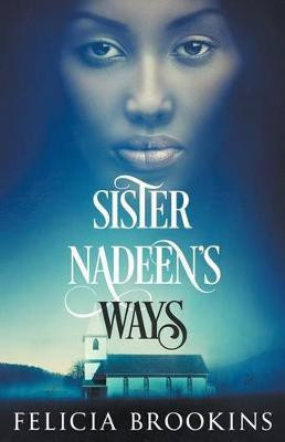 Sister Nadeen's Ways(English, Paperback, Brookins Felicia)