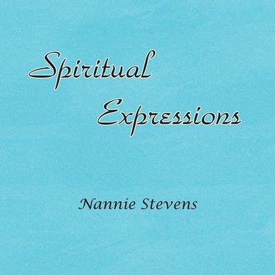 Spiritual Expressions(English, Paperback, Stevens Nannie)