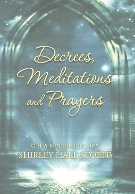 Decrees, Meditations and Prayers(English, Hardcover, Stoeff Shirley Hall)