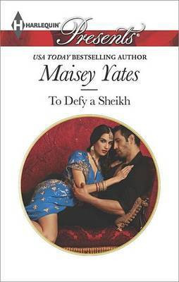 To Defy a Sheikh(English, Electronic book text, Yates Maisey)
