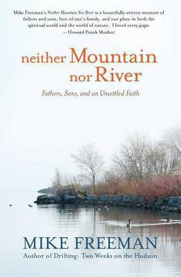 Neither Mountain Nor River(English, Paperback, Freeman Mike)