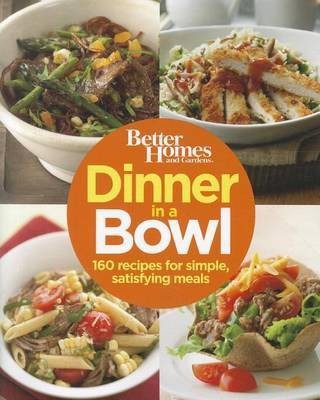 Dinner in a Bowl(English, Electronic book text, Better Homes, Gardens)