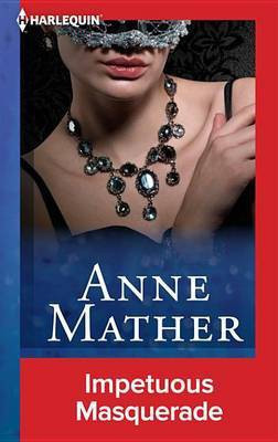Impetuous Masquerade(English, Electronic book text, Mather Anne)