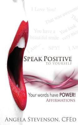 Speak Positive to Yourself(English, Paperback, Stevenson Angela)