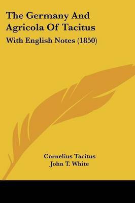 The Germany And Agricola Of Tacitus(English, Paperback, Tacitus Cornelius)