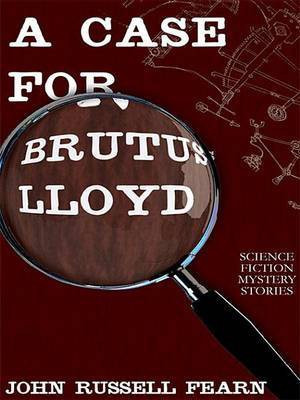 A Case for Brutus Lloyd(English, Electronic book text, Fearn John Russell)