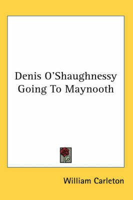 Denis O'shaughnessy Going To Maynooth(English, Paperback, Carleton William)