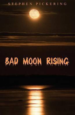 Bad Moon Rising(English, Paperback, Pickering Stephen)