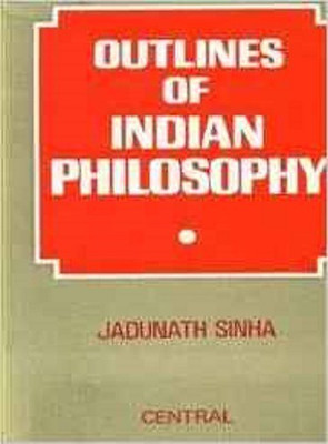 Outlines of Indian Philosophy(English, Paperback, Sinha Jadu Nath)