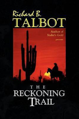 The Reckoning Trail(English, Hardcover, Talbot Richard B)