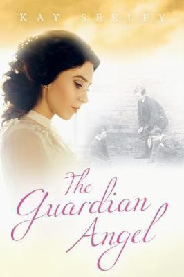 The Guardian Angel(English, Paperback, Seeley Kay)