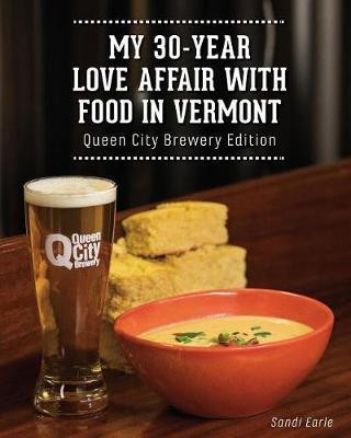 My 30 Year Love Affair with Food in Vermont(English, Paperback, Earle Sandi)