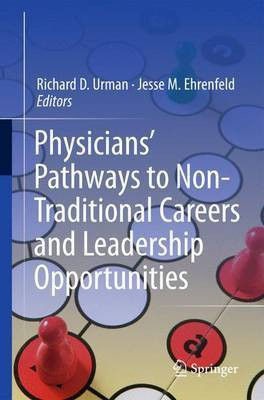 Physicians' Pathways to Non-Traditional Careers and Leadership Opportunities(English, Electronic book text, MD Urman Richard D)