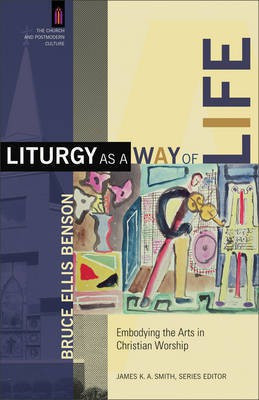 Liturgy as a Way of Life(English, Electronic book text, Benson Bruce Ellis)