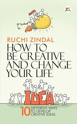 How to be Creative and Change Your Life(English, Paperback, Jindal Ruchi)