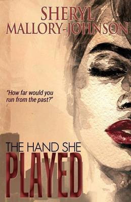 The Hand She Played(English, Paperback, Mallory-Johnson Sheryl)