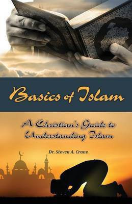Basics of Islam(English, Paperback, Crane Steven A Dr)