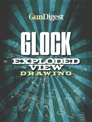 Gun Digest Glock Exploded Gun Drawing(English, Electronic book text, Murtz Harold)