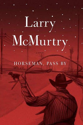 Horseman, Pass by(English, Electronic book text, McMurtry Larry)