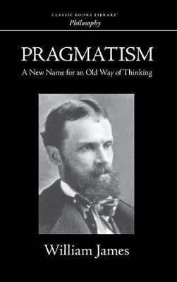 Pragmatism(English, Hardcover, James William Dr)
