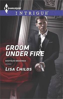 Groom Under Fire(English, Electronic book text, Childs Lisa)