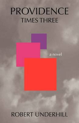 Providence Times Three(English, Paperback, Underhill Robert)