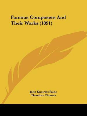 Famous Composers And Their Works (1891)(English, Paperback, unknown)
