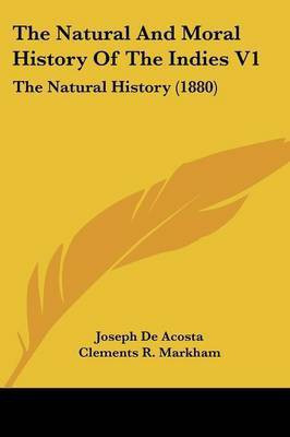 The Natural And Moral History Of The Indies V1(English, Paperback, Acosta Joseph De)