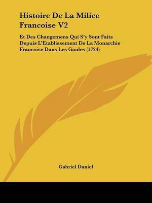 Histoire De La Milice Francoise V2(English, Paperback, Daniel Gabriel)