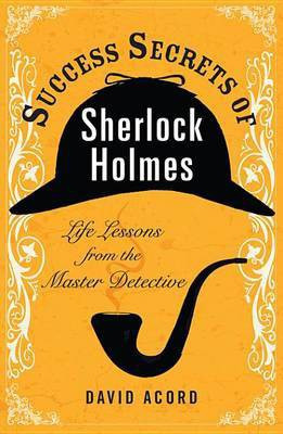 Success Secrets of Sherlock Holmes(English, Electronic book text, Acord David)