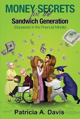 Money Secrets for the Sandwich Generation - Squeezed in the Financial Middle(English, Paperback, Davis Patricia)