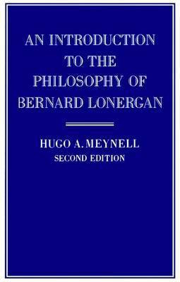 An Introduction to the Philosophy of Bernard Lonergan(English, Electronic book text, Meynell Hugo A.)