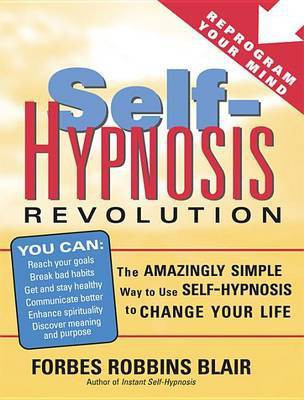 Self-Hypnosis Revolution(English, Electronic book text, Blair Forbes Robbins)