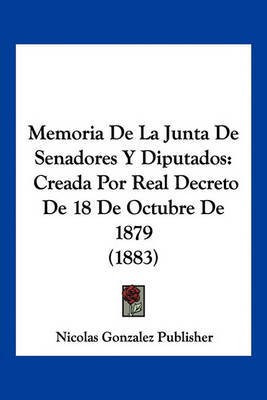 Memoria De La Junta De Senadores Y Diputados(Spanish, Paperback, unknown)