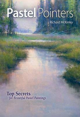 Pastel Pointers: Top 100 Secrets for Beautiful Paintings(English, Electronic book text, McKinley Richard)