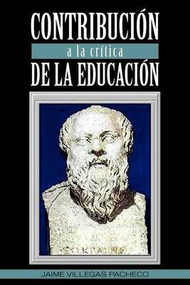 Contribucion a la Critica de La Educacion(English, Paperback, Pacheco Jaime Villegas)