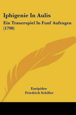Iphigenie In Aulis(English, Paperback, Euripides Friedrich)