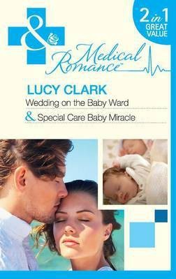 Wedding On The Baby Ward(English, Electronic book text, Clark Lucy)