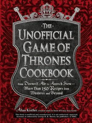 The Unofficial Game of Thrones Cookbook(English, Electronic book text, Kistler Alan)