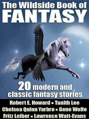 The Wildside Book of Fantasy(English, Electronic book text, Wolfe Gene)