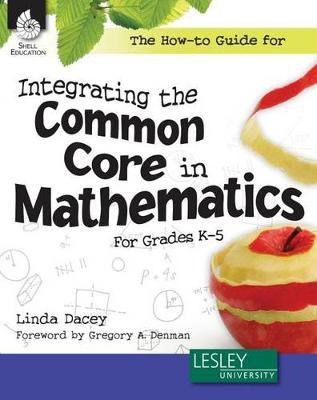 The How-to Guide for Integrating the Common Core in Mathematics in Grades K-5(English, Paperback, Dacey Linda)