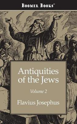 Antiquities of the Jews Volume 2(English, Hardcover, Josephus Flavius)