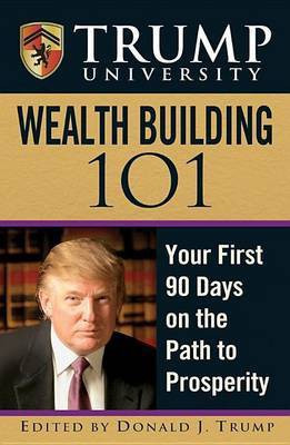 Trump University Wealth Building 101(English, Electronic book text, Trump Donald J.)